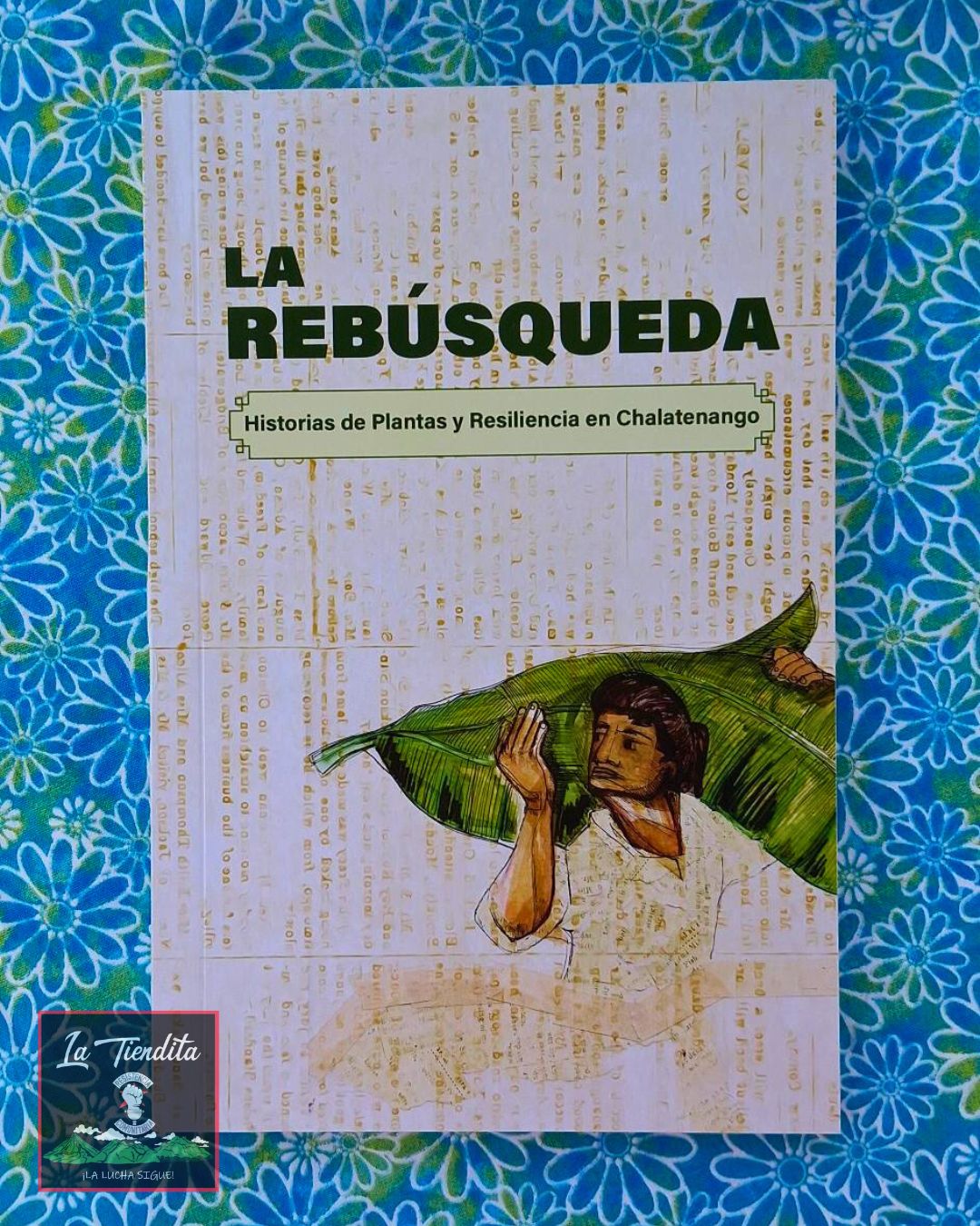 La rebusqueda: historia de plantas y resiliencia en Chalatenango por el MUPI