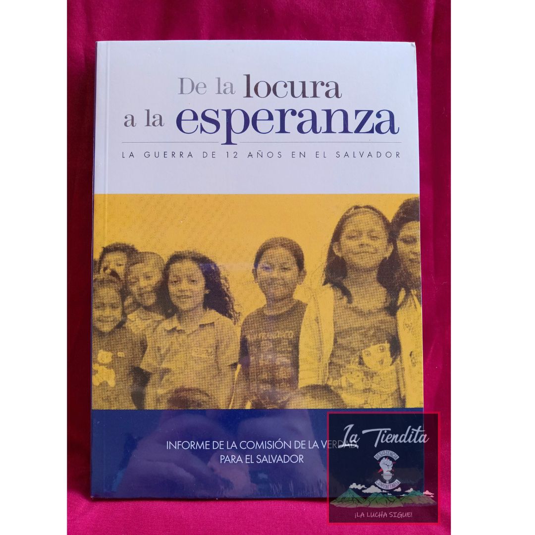 De la Locura a la Esperanza: La Guerra de 12 años en El Salvador