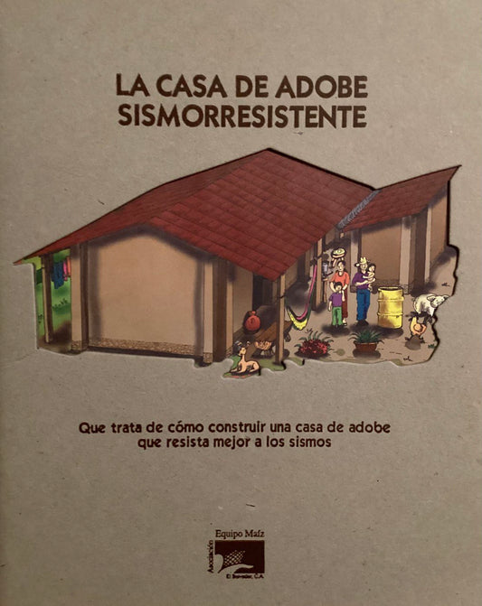 La Casa de Adobe Sismorresistente - Que trata de cómo construir una casa de adobe que resista mejor a los sismos