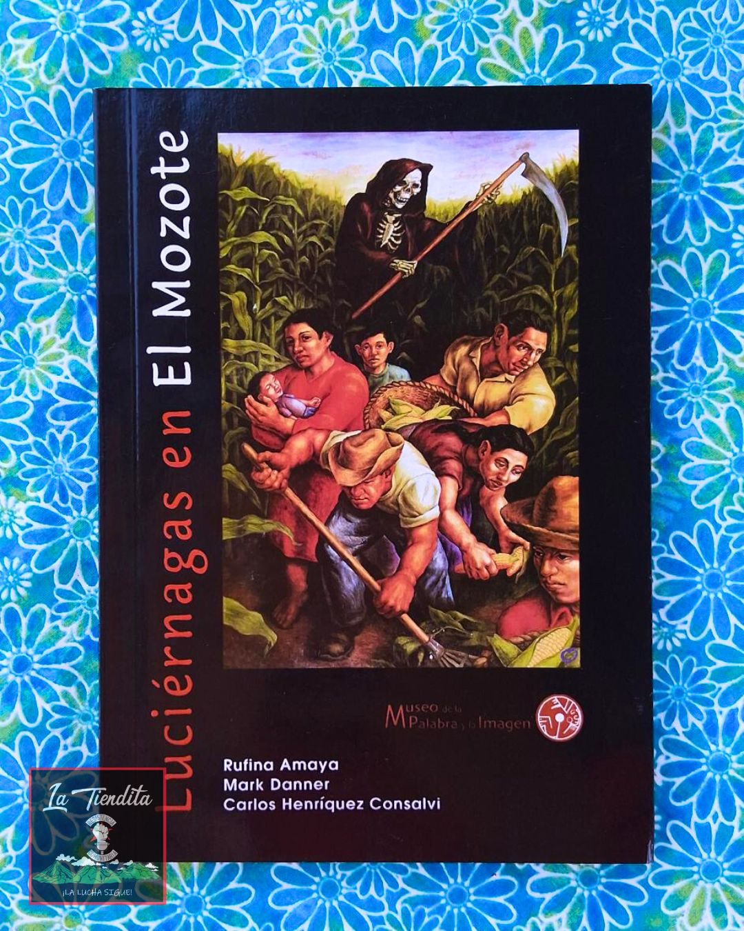 Luciérnagas en El Mozote por Rufina Amaya, Mark Danner y Carlos Henríquez Consalvi