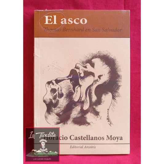 El asco - Thomas Bernhard en San Salvador de Horacio Castellanos Moya