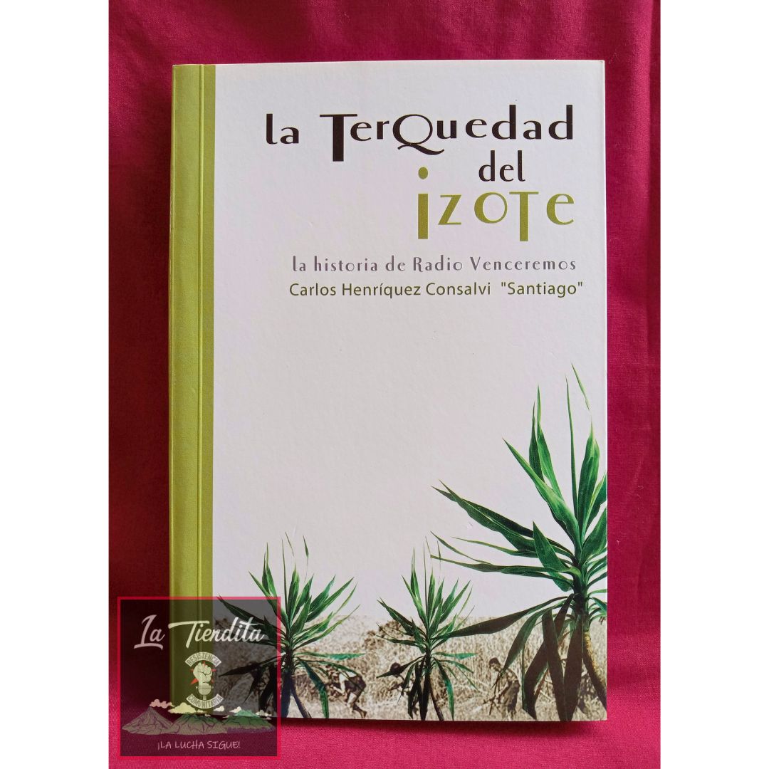 La Terquedad del Izote: La historia de Radio Venceremos