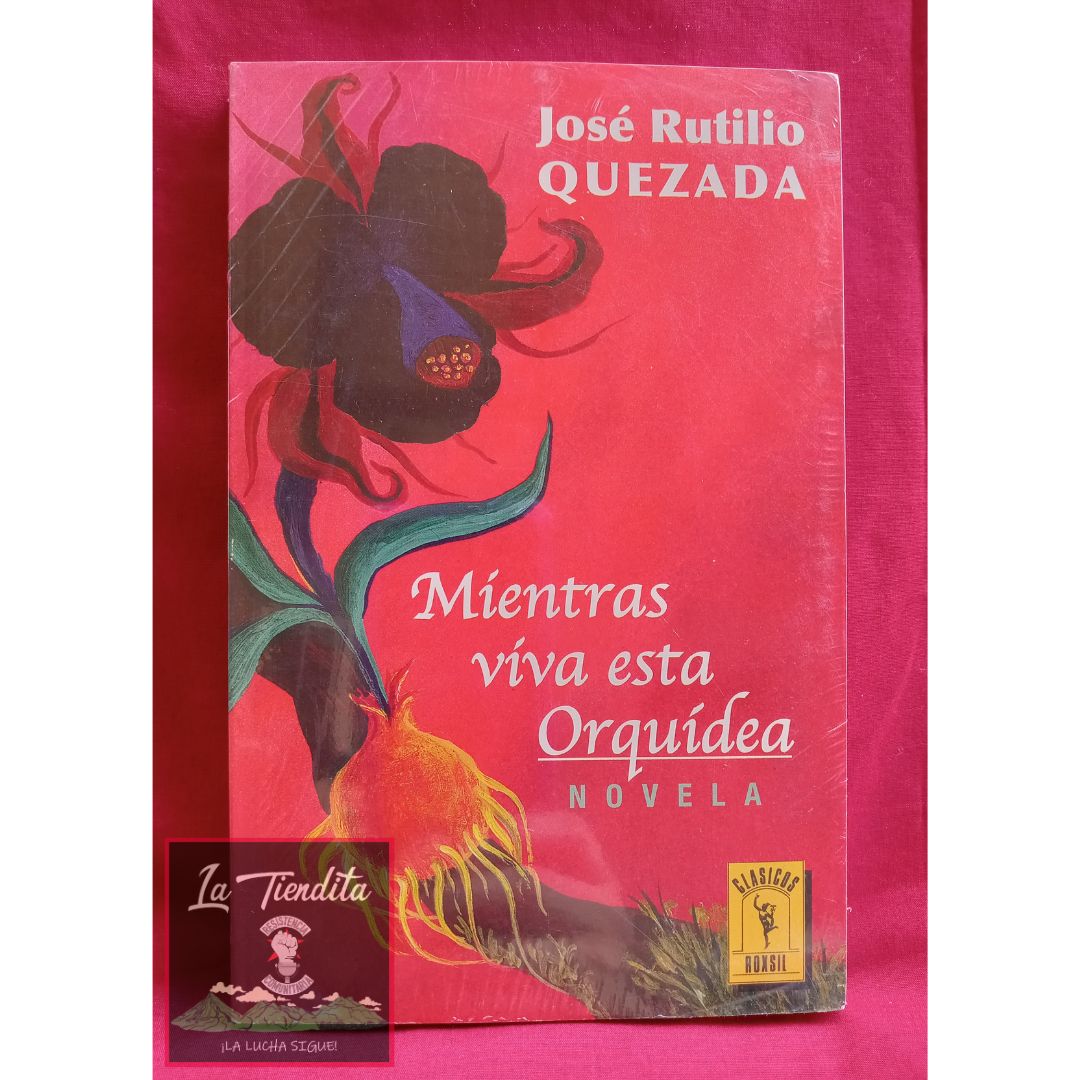 Mientras viva esta orquídea de Jose Rutilio Quezada