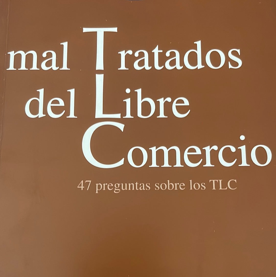 mal Tratados del Libre Comercio: 47 preguntas sobre los TLC
