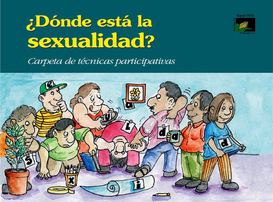 ¿Donde esta la Sexualidad? Carpeta de técnicas participativas