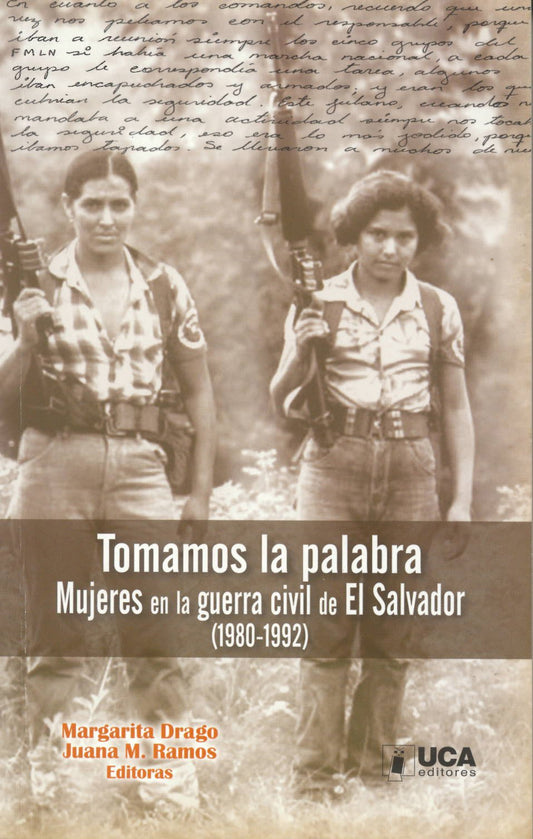 Tomamos la palabra: Mujeres en la Guerra Civil de El Salvador