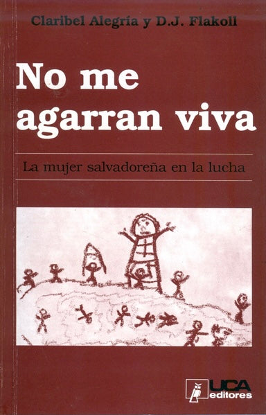 No me agarran viva: La mujer salvadoreña la lucha