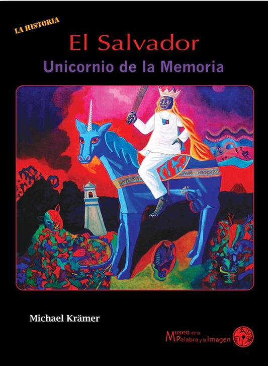 El Salvador: Unicornio de la Memoria